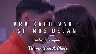 Ara Saldivar- Si nos dejan // Thème Yuri et Cholo (traduction française)