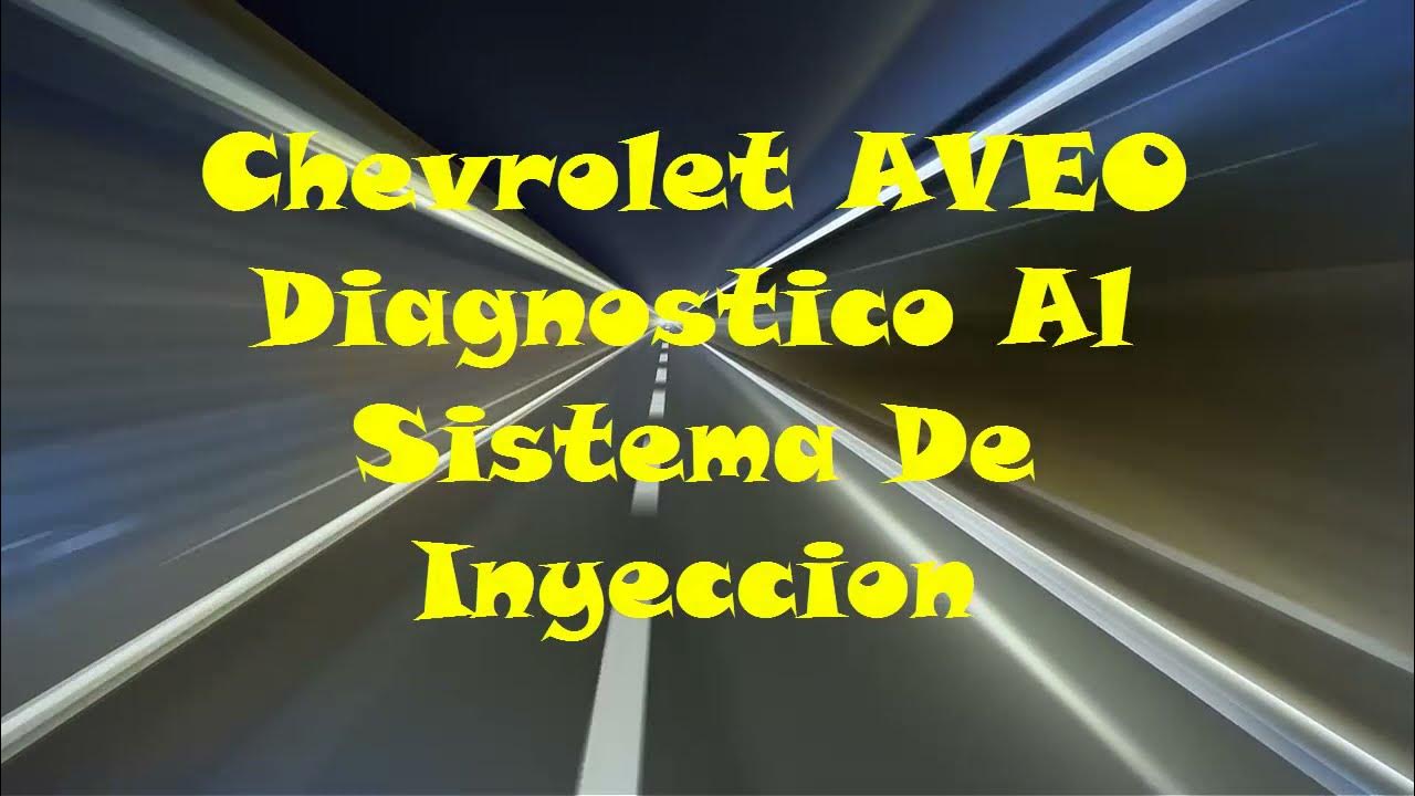 CHEVROLET AVEO LAVADO DE INYECTORES Y CANCELACION TEMPORAL A LA EGR