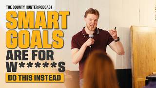 SMART Goals Are For W*****s (Do This Instead)