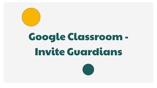 Google Classroom - Invite Guardians
