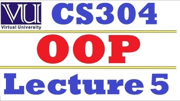 CS604 Object Oriented Programming (OOP) 5 VU short lecture