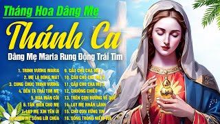 Nhạc Thánh Ca Tháng Hoa Dâng Đức Mẹ Maria Rung Động Trái Tim  Thánh Ca Công Giáo Tuyển Chọn 2024