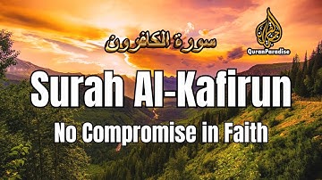 Surah Al-Kafirun (سورة الكافرون) | No Compromise in Faith | Quran Paradise
