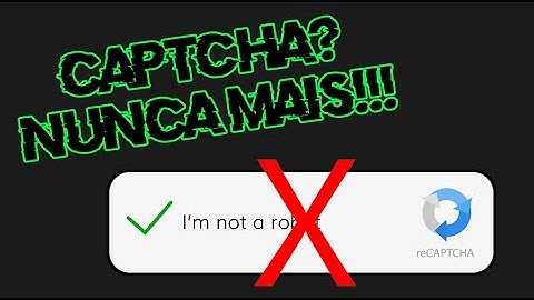 ⚡️ COMO REMOVER O RECAPTCHA / CAPTCHA DO NAVEGADOR⚡️