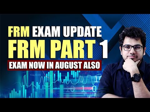 FRM Exam Update | FRM Part 1 Exam now in August also