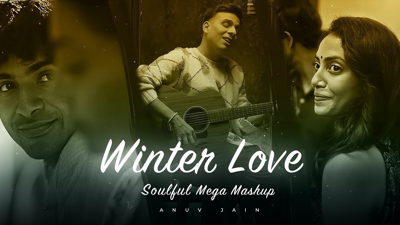 Winter Love   Mega Mashup   Anuv Jain   Talha Anjum   Best of Soulful Mashups 2024
