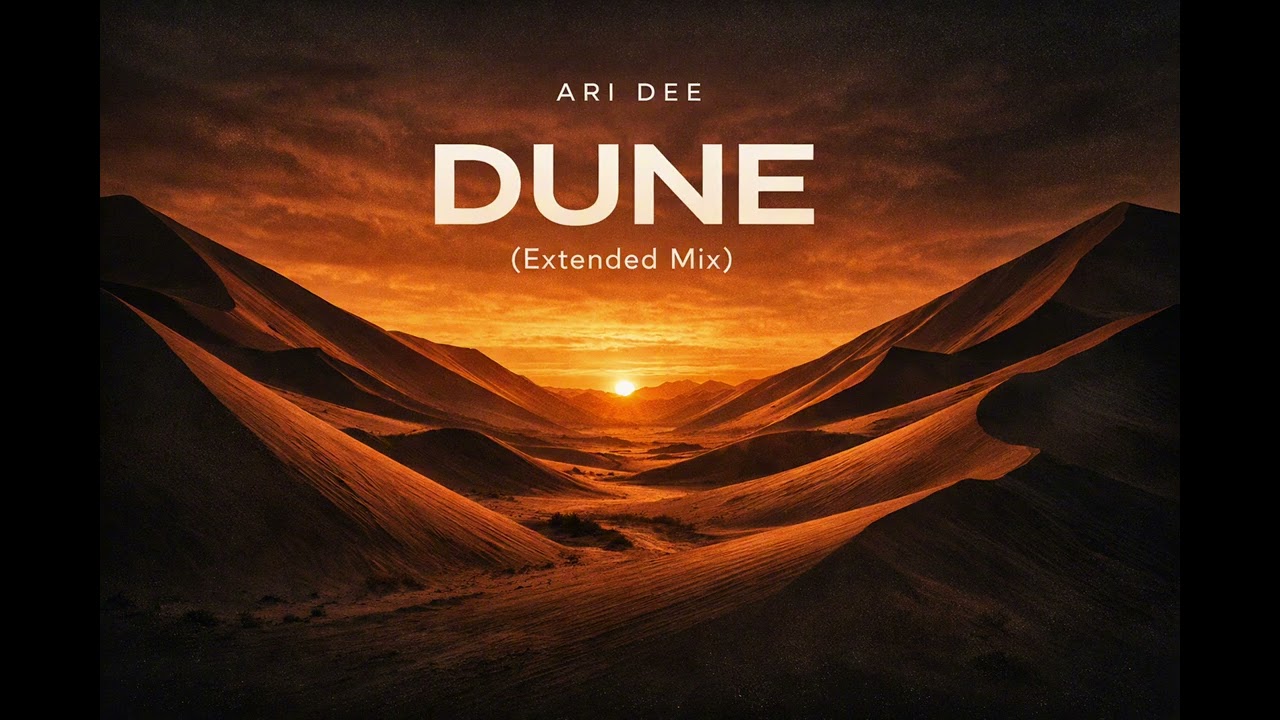 Ari Dee - Dune (Extended Mix)
