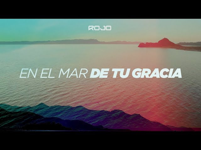 Rojo - En El Mar De Tu Gracia