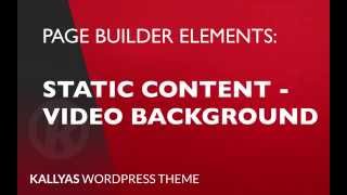 Static Content -  Video background (Page Builder Element in Kallyas WordPress theme v4.0 )