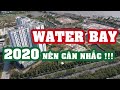 ✅ ĐÁNH GIÁ Căn Hộ The Water Bay Novaland 2020 NÊN CÂN NHẮC ! Ping Land