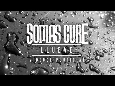 Somas Cure - Llueve (Videoclip Oficial)