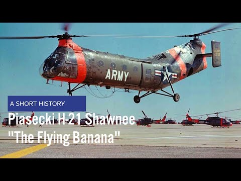 Piasecki H 21 Shawnee A Short History Of The Flying Banana 