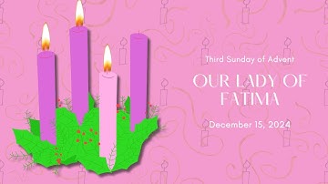 Third Sunday of Advent: December 15, 2024