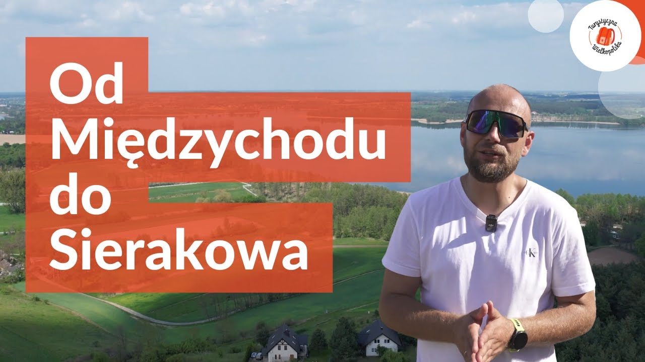 Turystyczna Wielkopolska: Od Międzychodu do Sierakowa