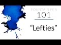 Fountain Pens for Lefties (Fountain Pen 101)