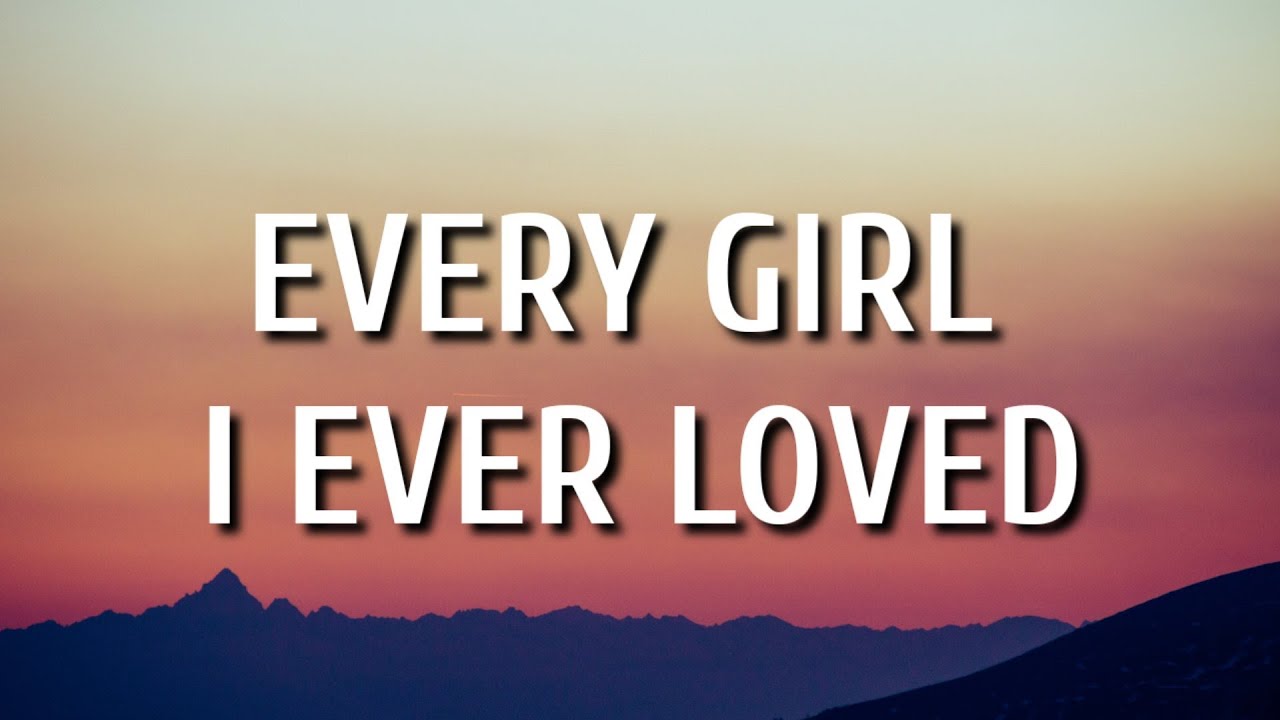 Noah Schnacky Every Girl I Ever Loved (Lyrics) YouTube