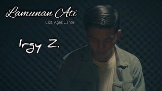 Lamunan Ati - Irgy Z (Official Music Video)