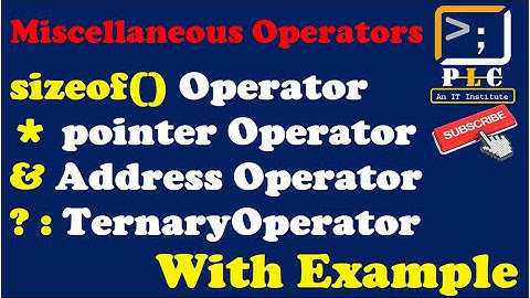 C programming Part 42, sizeof(),&,*,?: operators, Miscellaneous operators in C with example.