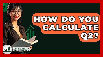 How Do You Calculate Q2? - The Friendly Statistician