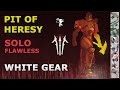 Solo Flawless Pit of Heresy w/ WHITE gear (Titan) [Destiny 2]