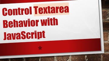 Control Textarea Behavior with JavaScript