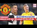 TIN NÓNG BÓNG ĐÁ 20/12: Ronaldo quyết định trở về MU vào cuối mùa, MU chi đậm mua Haaland