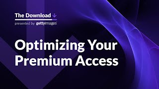 Optimizing Your Premium Access - The Download: Episode 6