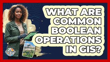What Are Common Boolean Operations in GIS?