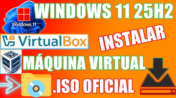 Cómo Descargar e Instalar Windows 11 25H2 en VirtualBox (Paso a Paso) | ISO Oficial + Novedades 2025