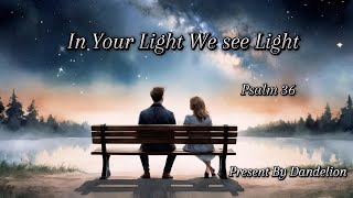 Psalm 36  -  In Your Light We see Light   (Official Lyric Video)