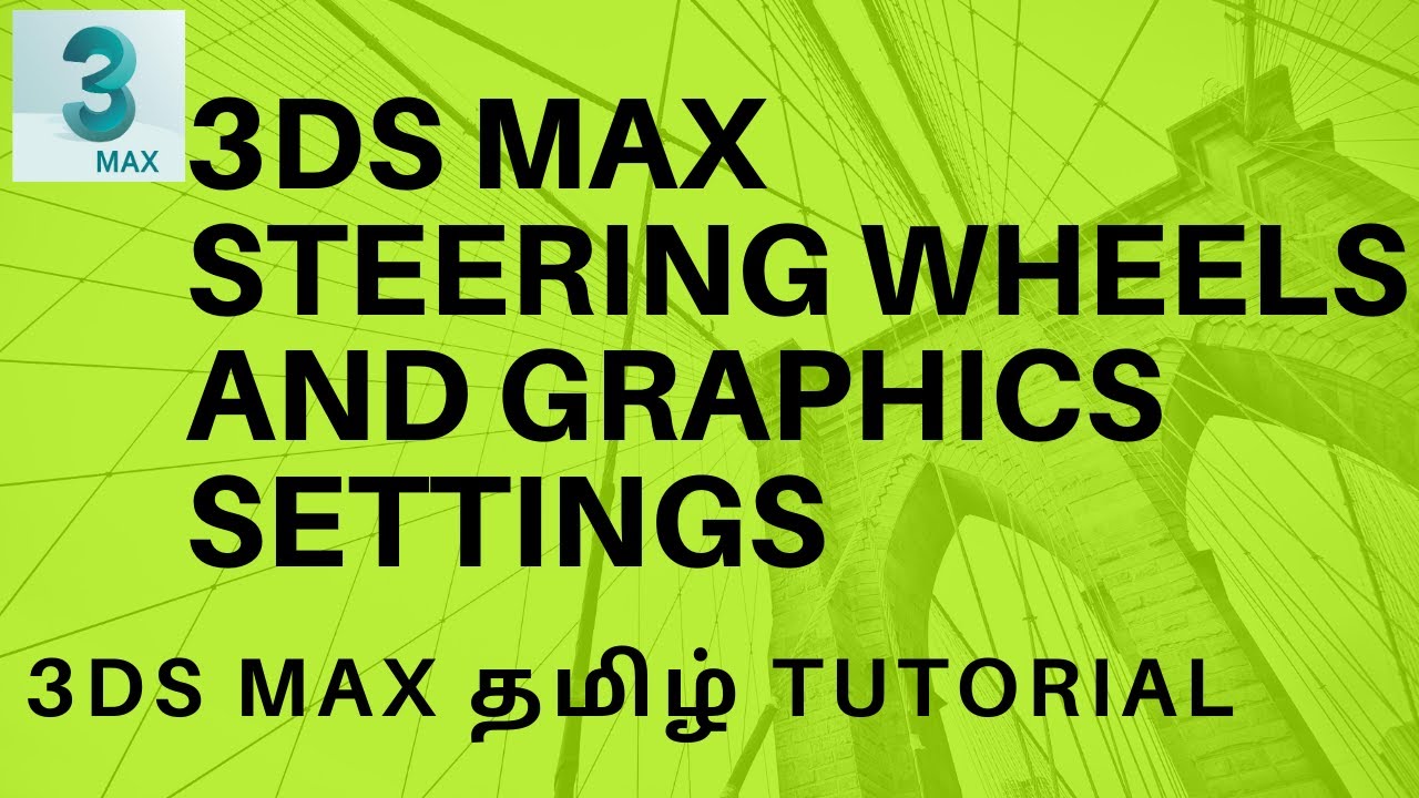 3DS MAX | STEERING WHEEL | GRAPHICS SETTINGS | TUTORIAL IN TAMIL | SMT ...