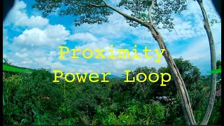Proximity Power Loop || FPV FreeStyle