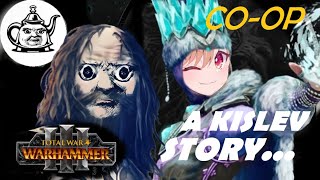 🔴A Kislev Story CO-OP with Hibinwa Ch. || Total War: Warhammer 3