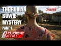 The Roxlyn Bowie Mystery: Part 1 | A Current Affair Australia
