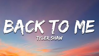 Tyler Shaw - Back to Me (Lyrics)