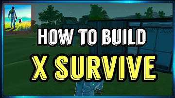 How to build in X survive