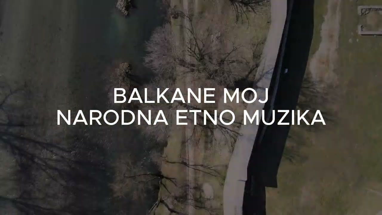 BALKANE MOJ - NARODNA ETNO MUZIKA #balkanmuzika #narodnamuzika #autorskapjesma