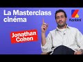 Jonathan cohen  du flambeau  maaaarc il fait sa masterclass cinma  movie masters