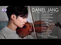 Daniel jang greatest hits violin cover of popular songs daniel jang best songs 2021