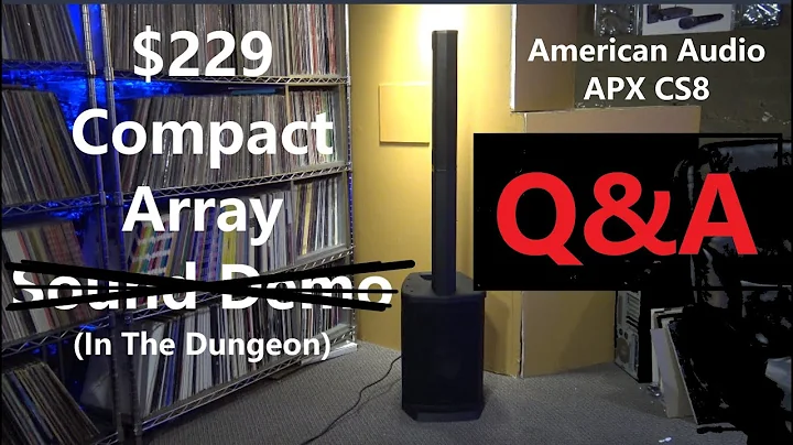 Q&A For The $229 Compact Column Array - American Audio APX CS8