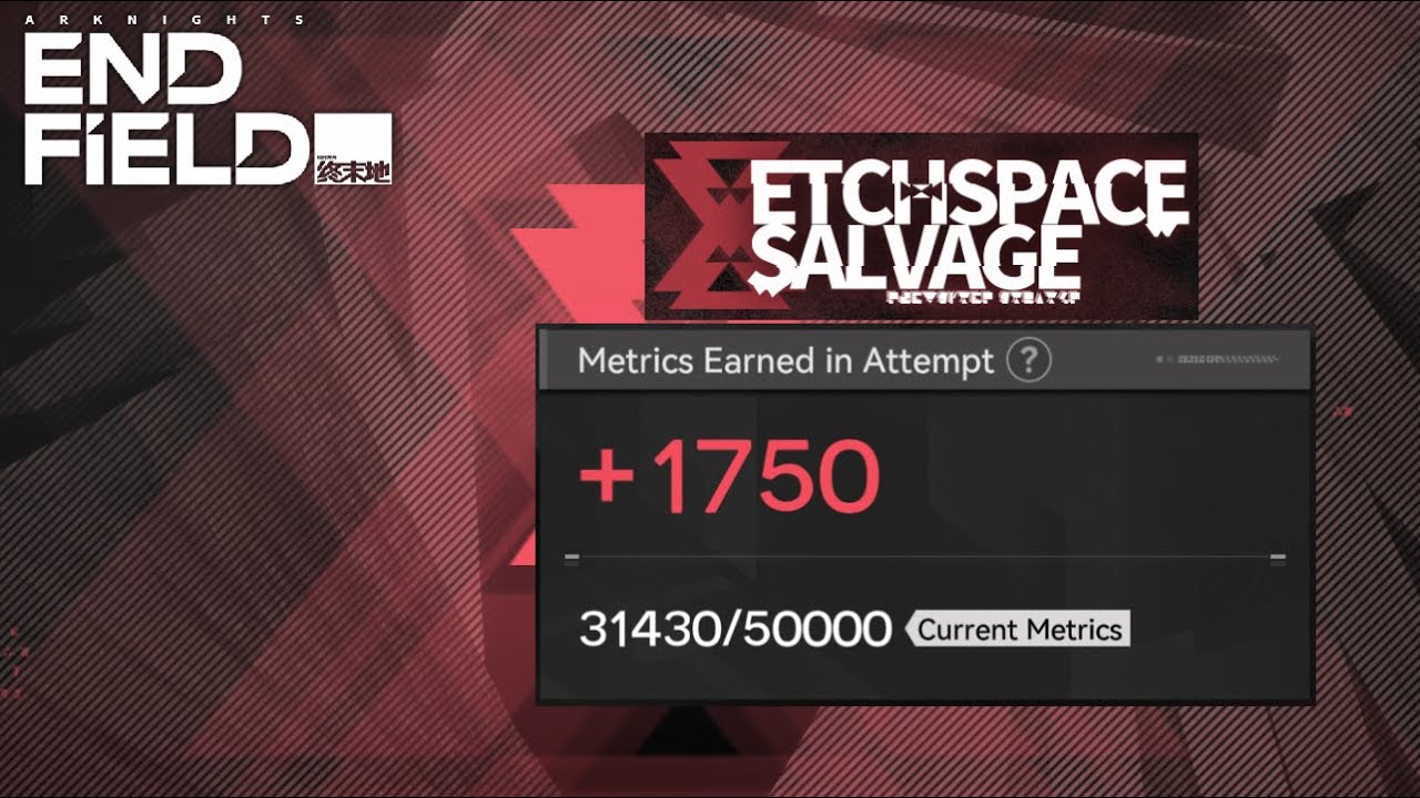 Speed up Metrics farm in Etchspace Salvage (1.5k-2k every 2 mins) - Arknights Endfield (read desc)