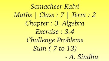 7th Maths Term 2 Samacheer | Chapter 3 | Algebra | Exercise 3.4 | Challenge Problems | Sum  7 to 13