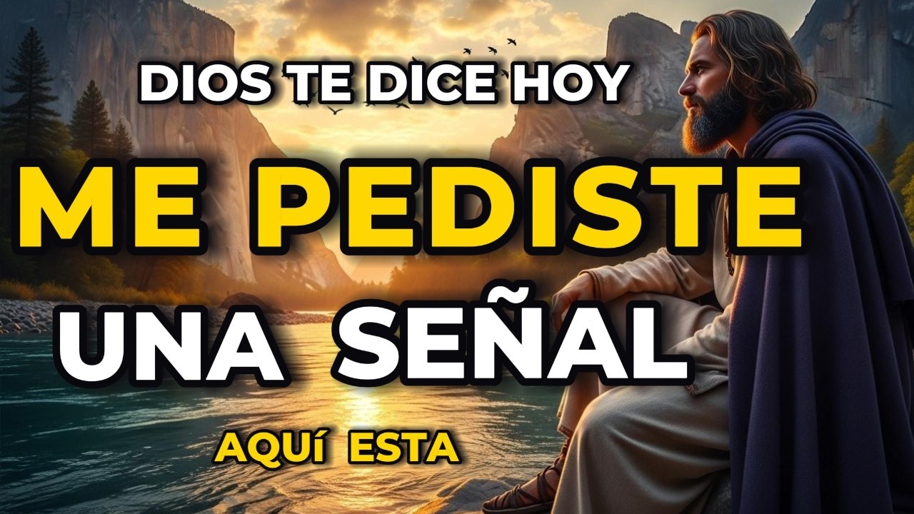 Dios te dice hoy: Me pediste una Señal, Aquí la tienes | Dios es mi ...