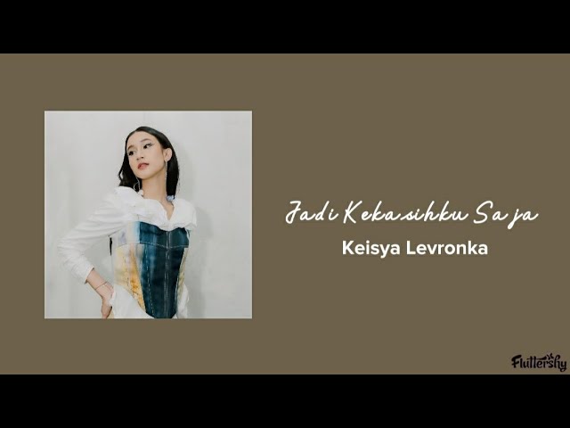 Keisya Levronka - Jadi Kekasihku Saja (lyrics)'♡ class=