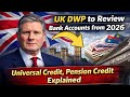 UK DWP to Review Bank Accounts from 2026  Universal Credit, Pension Credit Explained