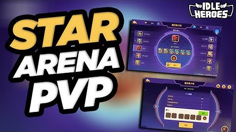 Idle Heroes - Star Arena PvP First Look!!!