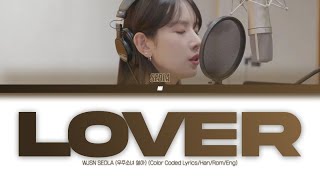 WJSN SEOLA (우주소녀 설아) - Lover (연인) [Color Coded Lyrics/Han,Rom,Eng]