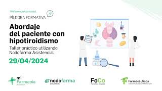 Píldora Formativa. Abordaje del paciente con hipotiroidismo. Mi Farmacia Asistencial