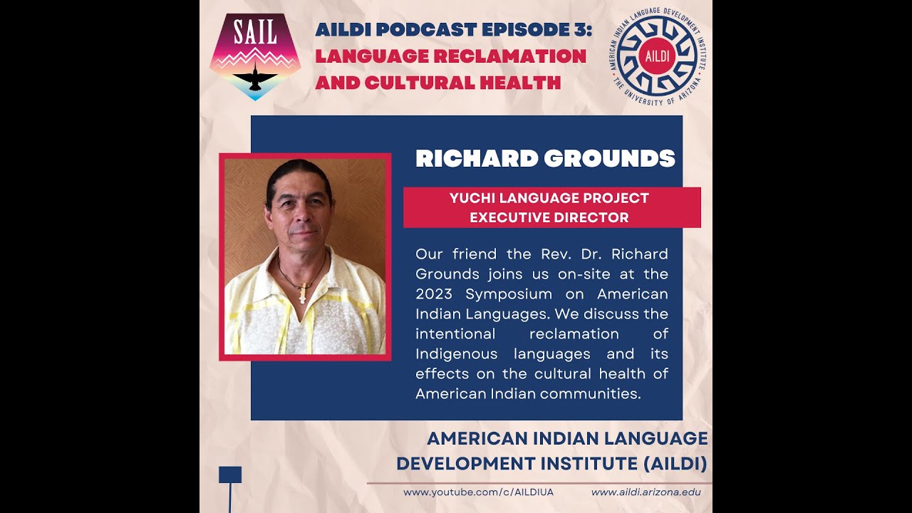 AILDI Podcast Episode 3: Language Reclamation and Cultural Health ft. Rev. Dr. Richard Grounds
