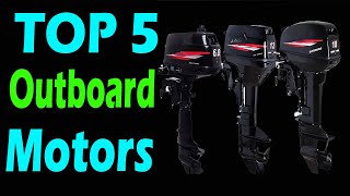 TOP 5 Best Outboard Motors Review In 2025